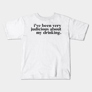 I've been very judicious about my drinking - Kate Maloney VPR quote Kids T-Shirt